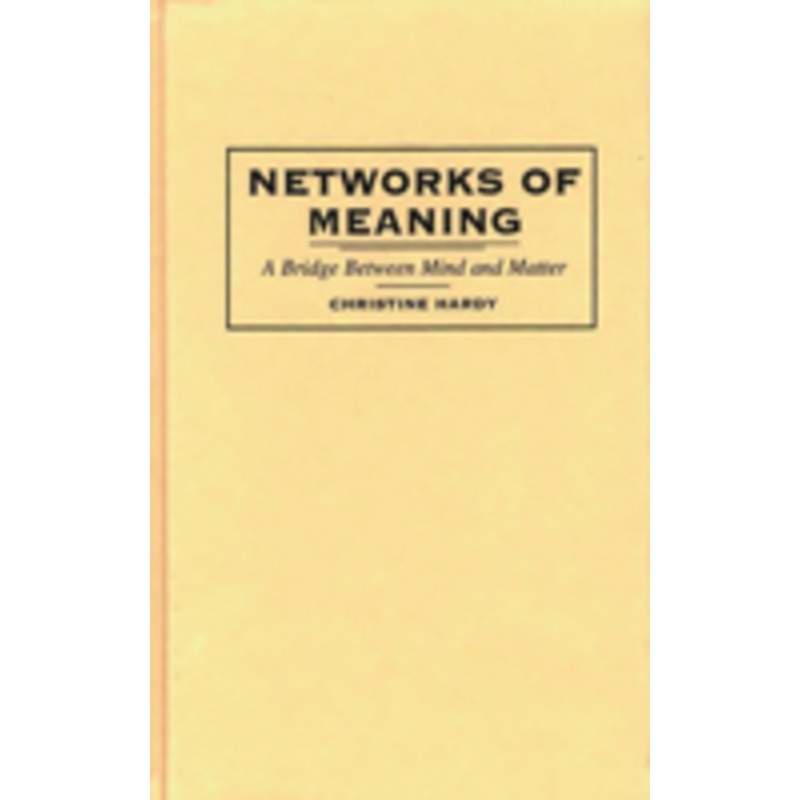 networks of meaning: a bridge between mind and matter