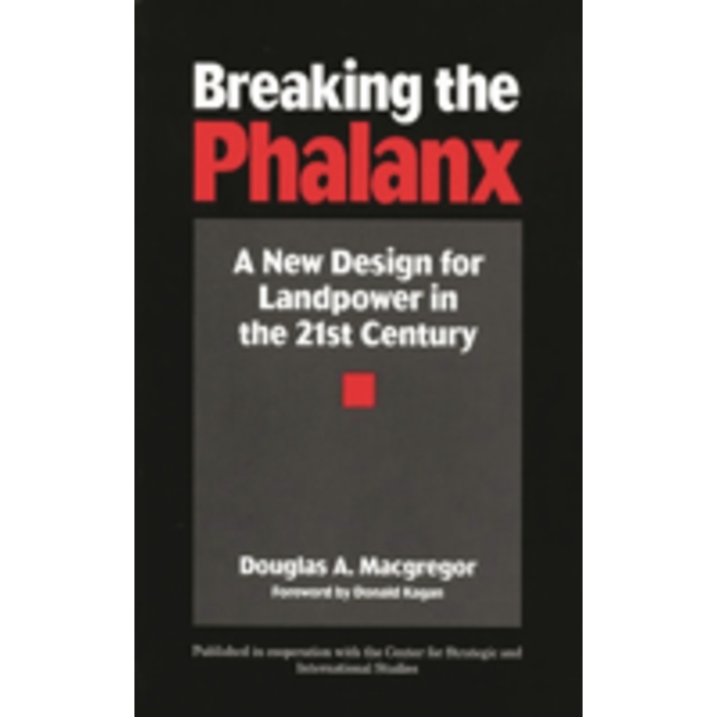 breaking the phalanx: a new design for landpower in the 21st century