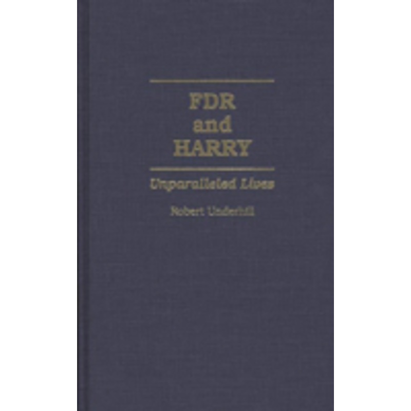 fdr and harry: unparalleled lives