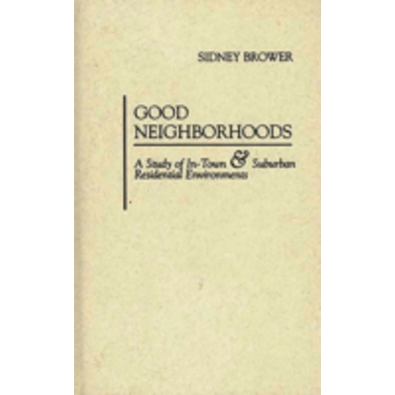 good neighborhoods: a study of in-town and suburban residential environments
