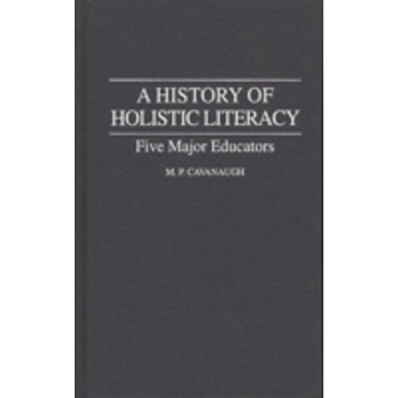 history of holistic literacy: five major educators