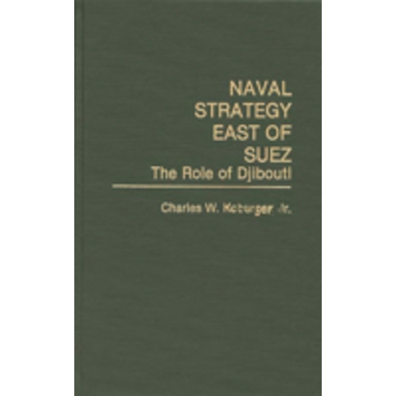 naval strategy east of suez: the role of djibouti