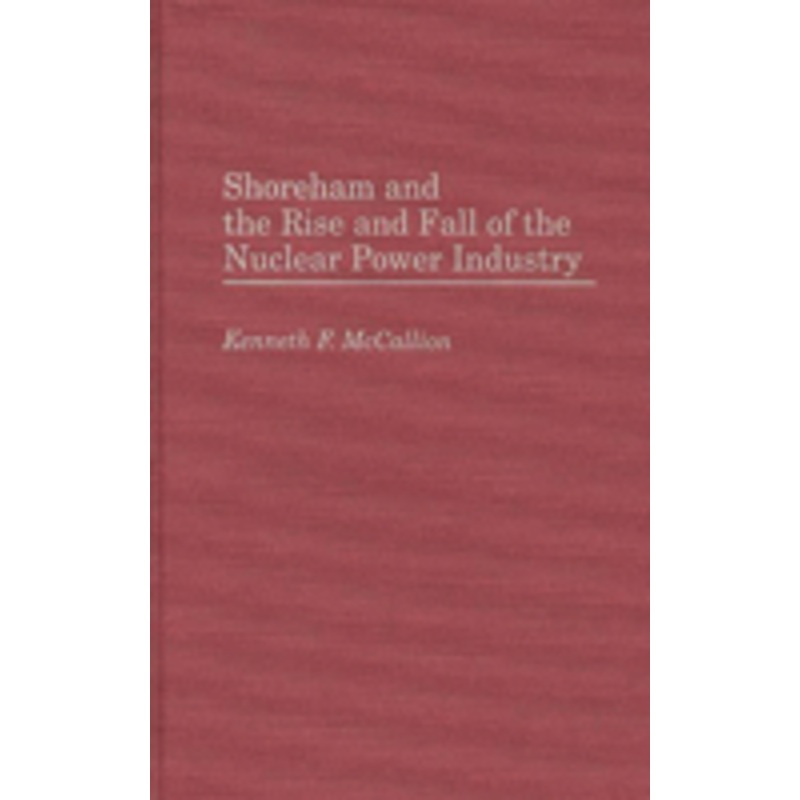 shoreham and the rise and fall of the nuclear power industry