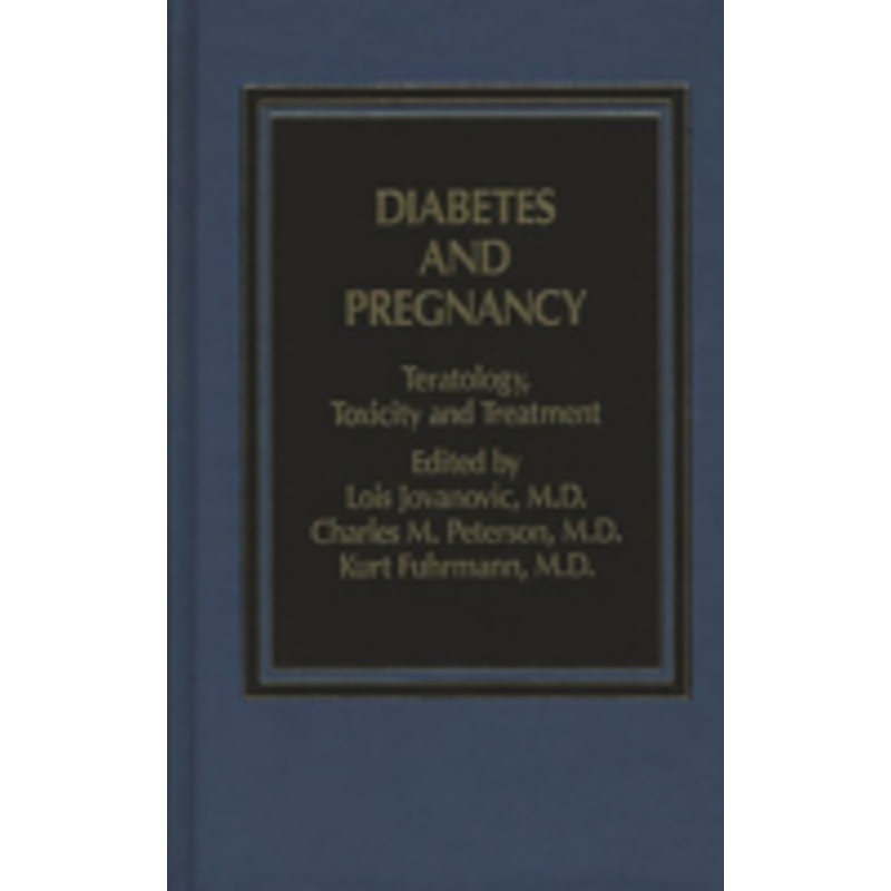 diabetes and pregnancy: teratology, toxicity and treatment