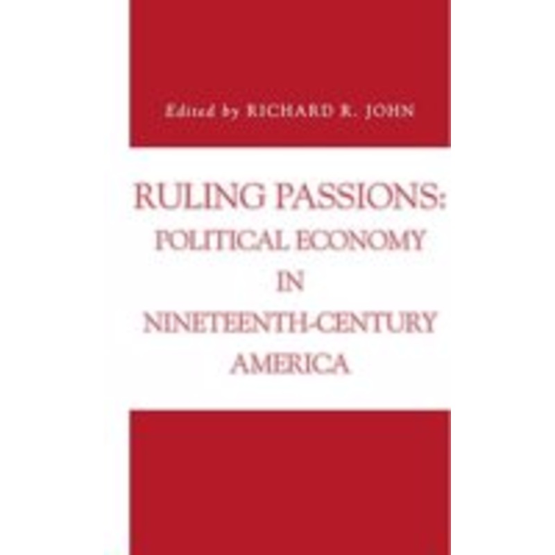 ruling passions: political economy in nineteenth-century america