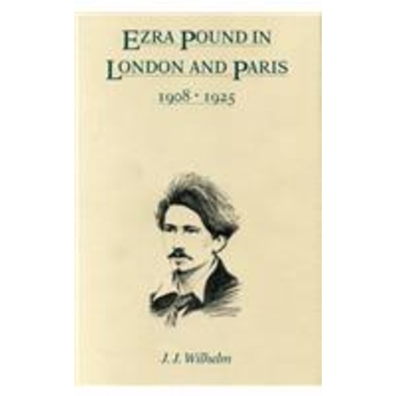 ezra pound in london and paris, 19081925