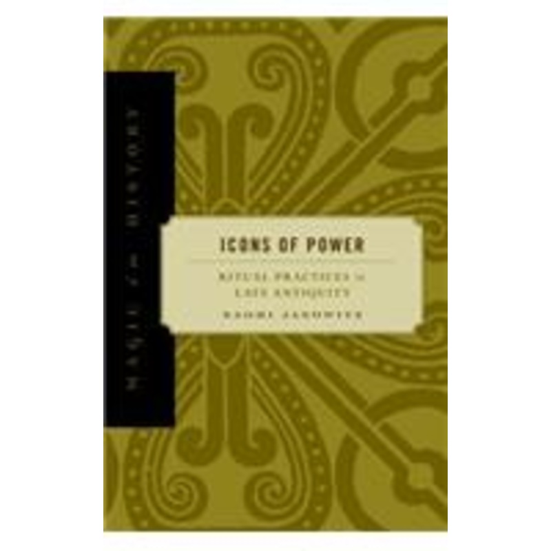 icons of power: ritual practices in late antiquity