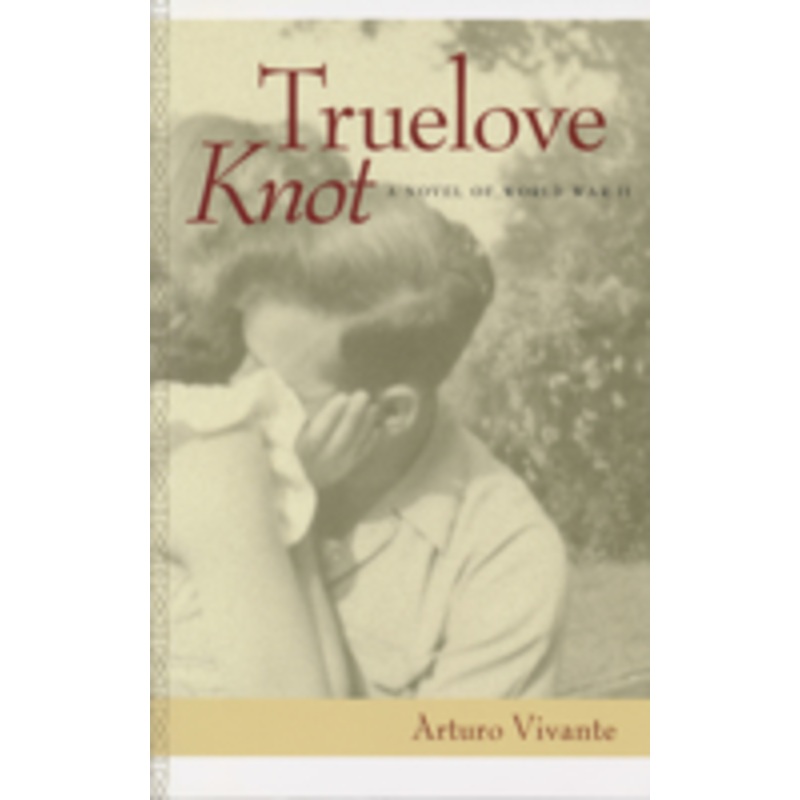 truelove knot: a novel of world war ii