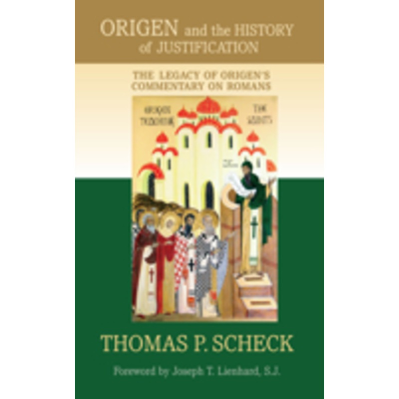 origen and the history of justification: the legacy of origen’s commentary on romans