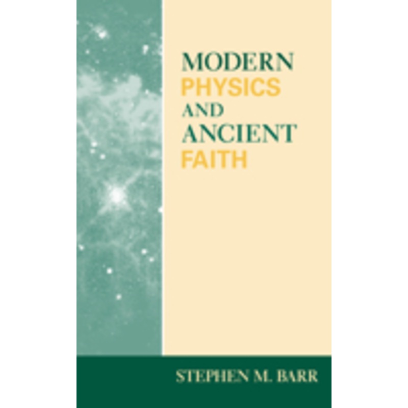 modern physics and ancient faith