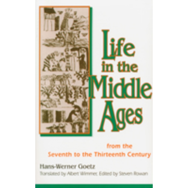 life in the middle ages: from the seventh to the thirteenth century