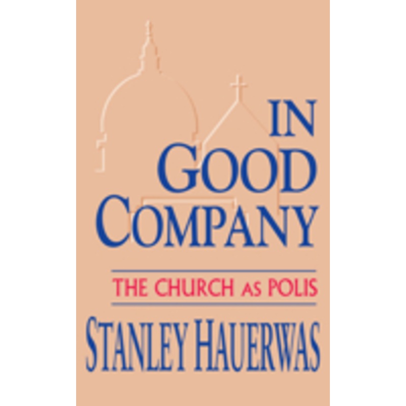 in good company: the church as polis