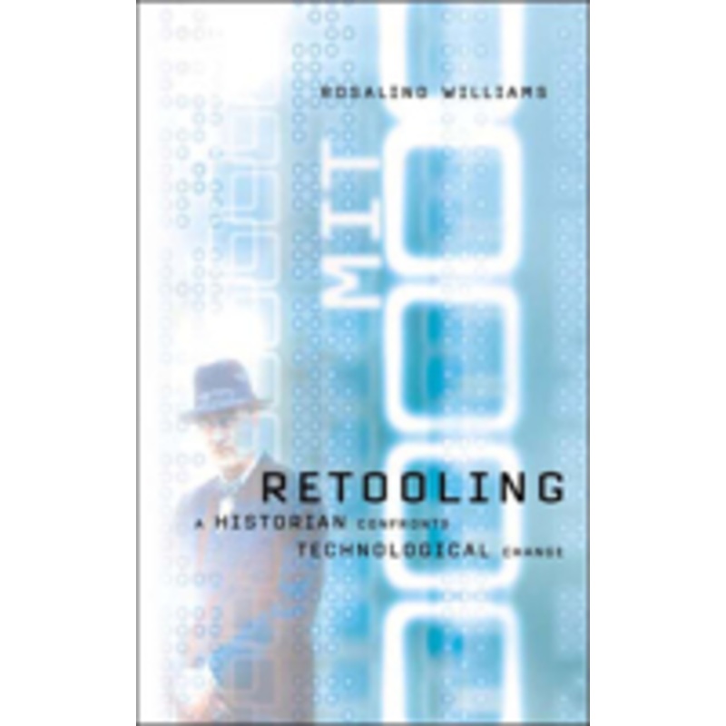 retooling: a historian confronts technological change