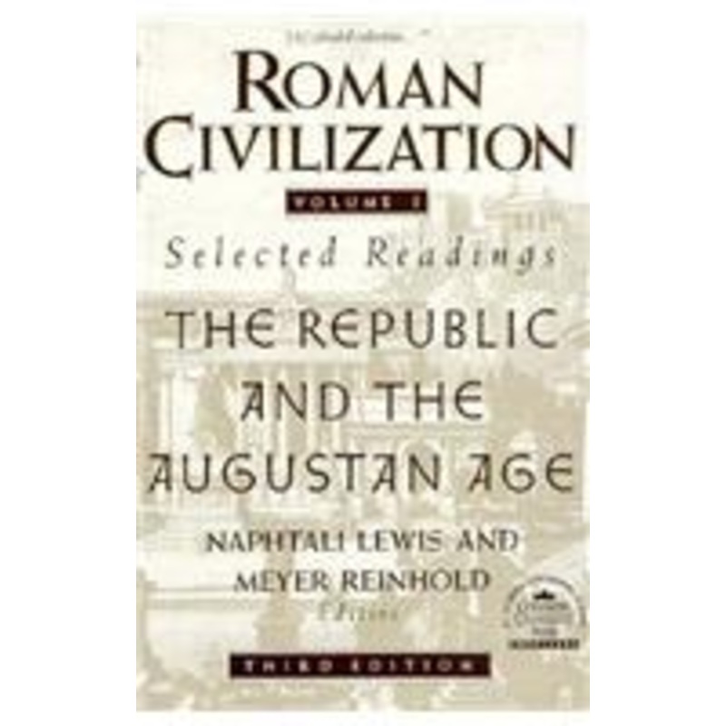 roman civilization: selected readings: the republic and the augustan age, volume 1