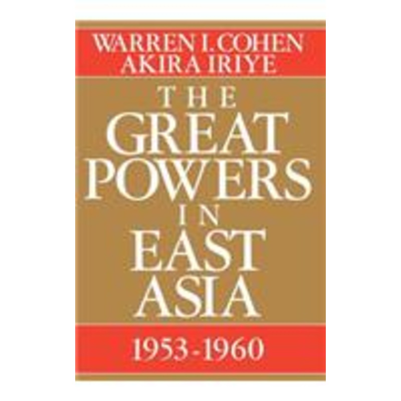 the great powers in east asia: 1953-1960