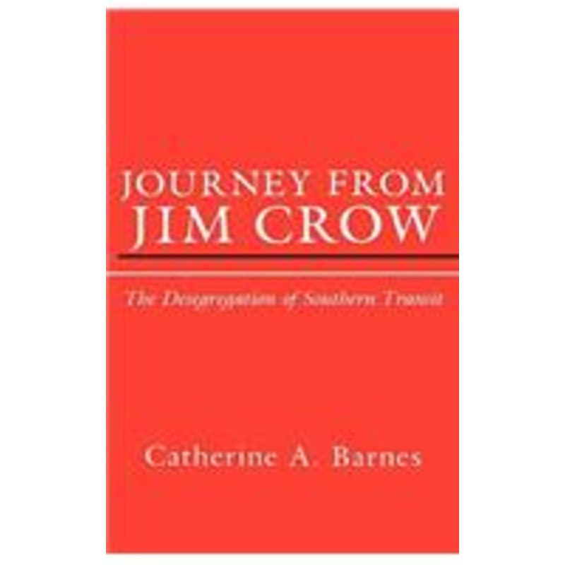 journey from jim crow: the desegregation of southern transit