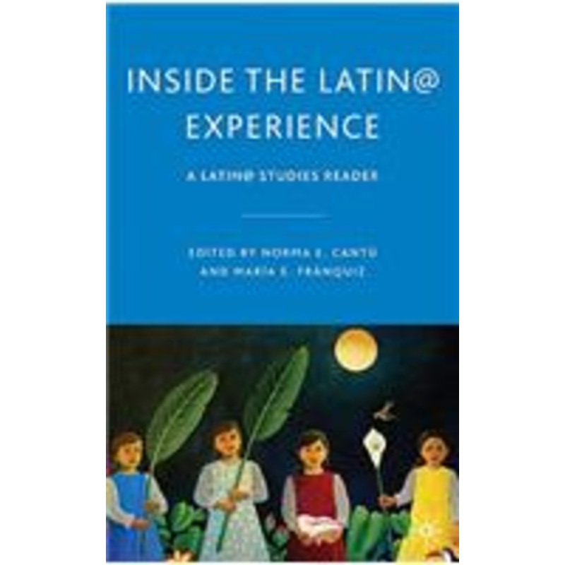 inside the latin@ experience: a latin@ studies reader
