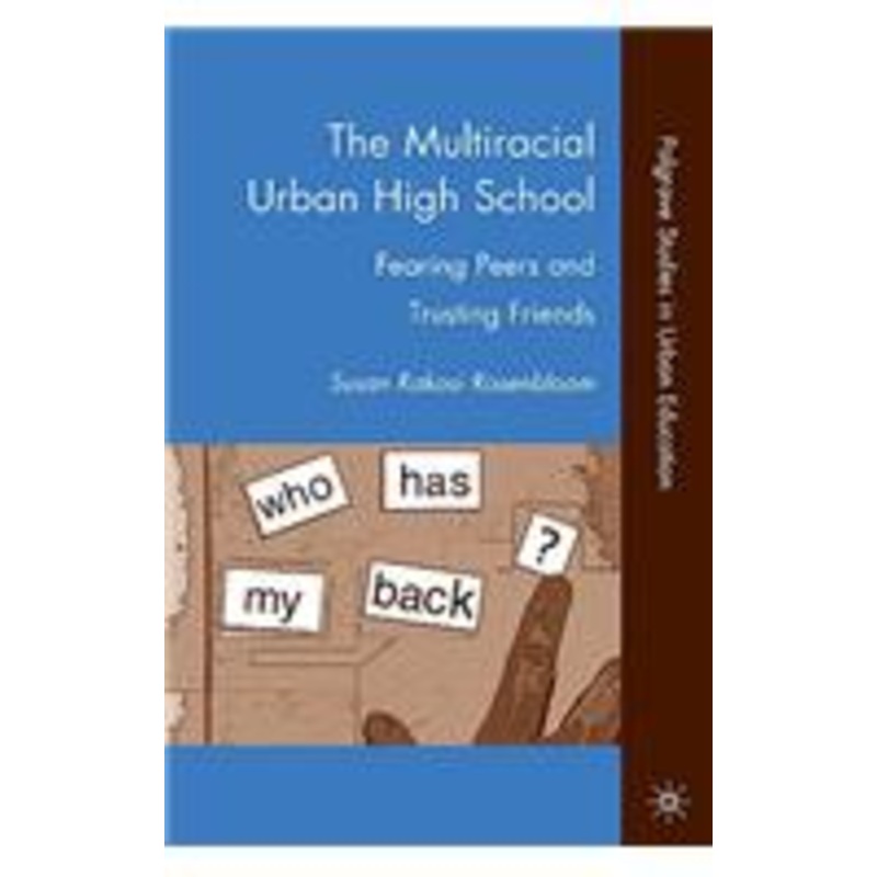 multiracial urban high school: fearing peers and trusting friends