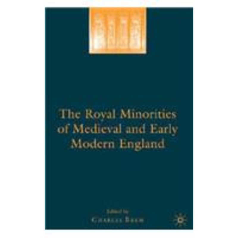 royal minorities of medieval and early modern england
