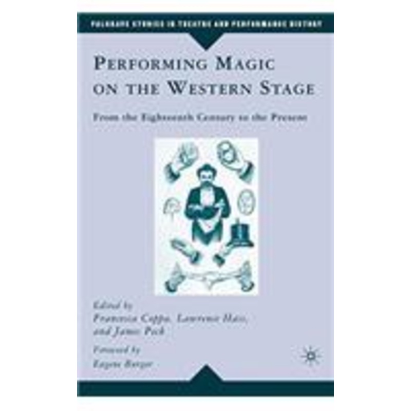 performing magic on the western stage: from the eighteenth century to the present