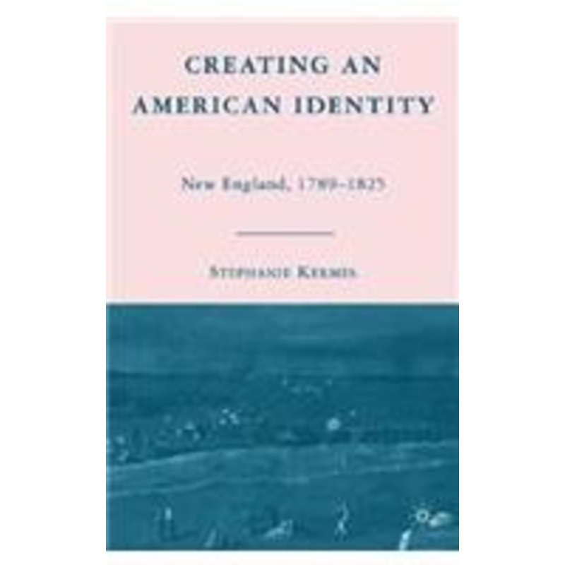 creating an american identity: new england, 1789-1825