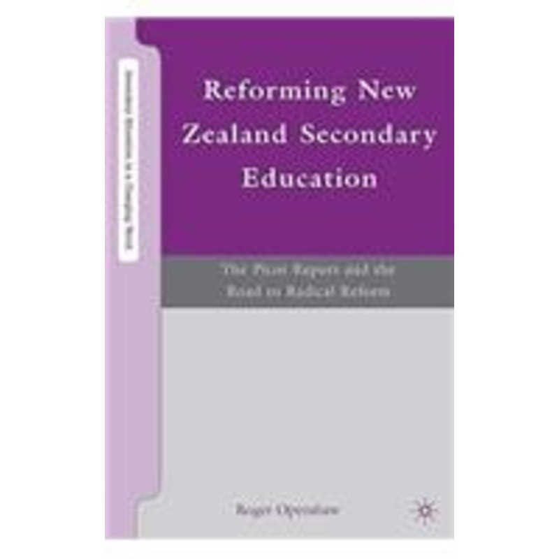 reforming new zealand secondary education: the picot report and the road to radical reform