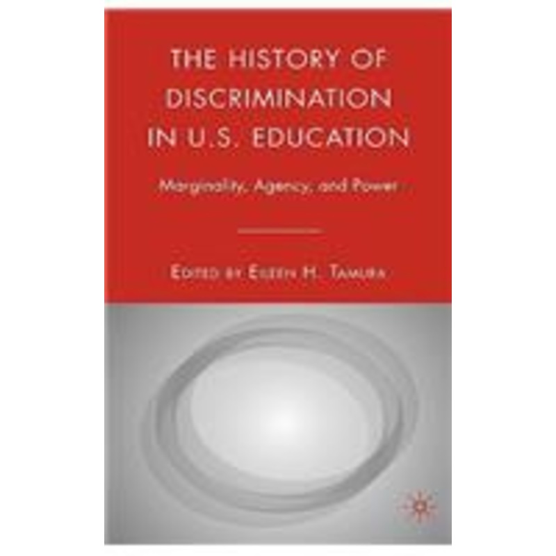 history of discrimination in u.s. education: marginality, agency, and power