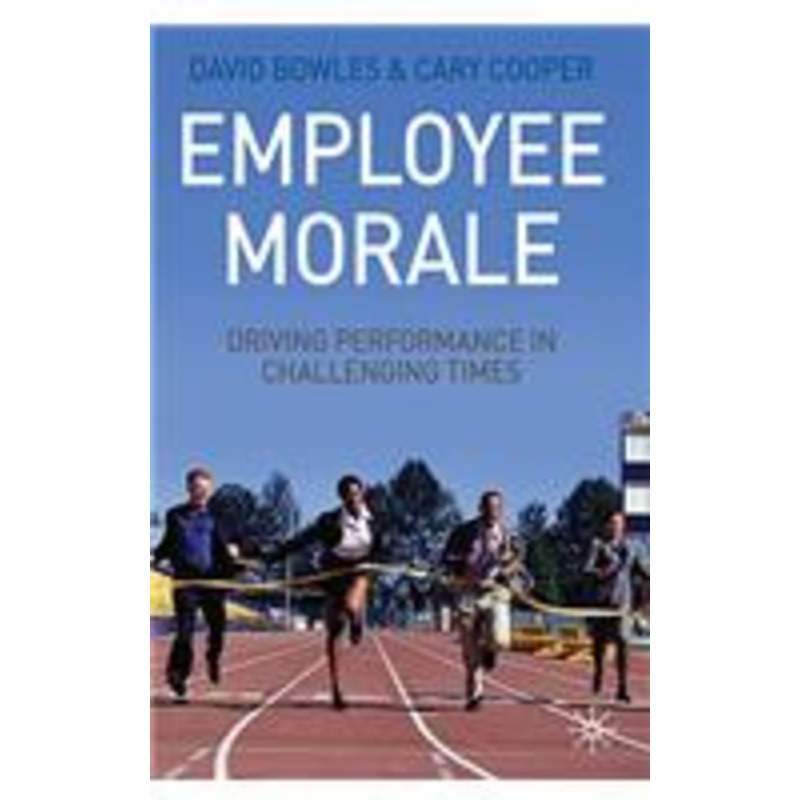 employee morale: driving performance in challenging times