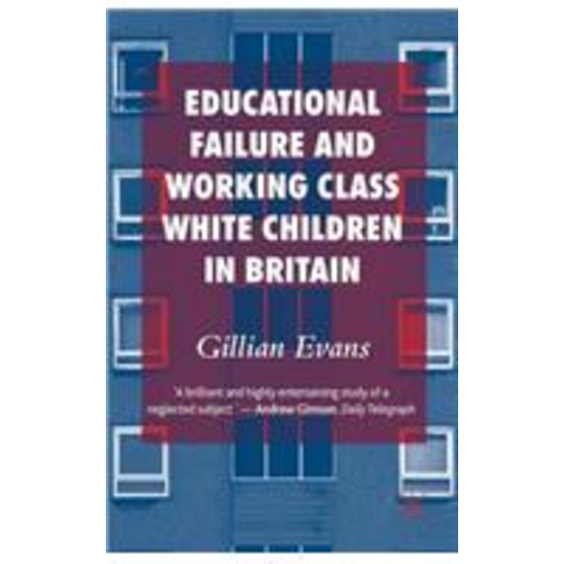 educational failure and working class white children in britain