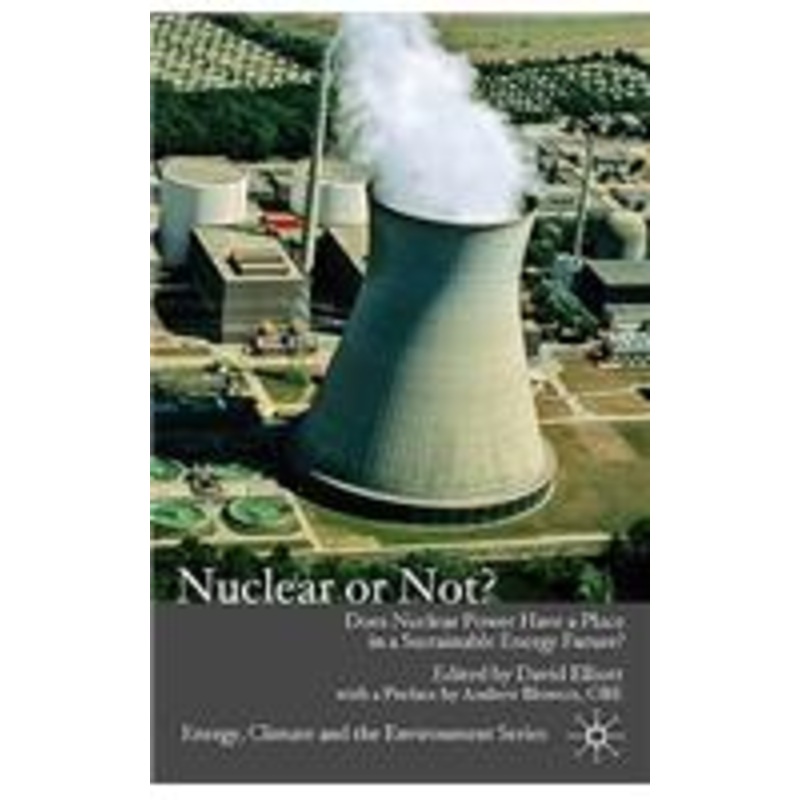 nuclear or not?: does nuclear power have a place in a sustainable energy future?