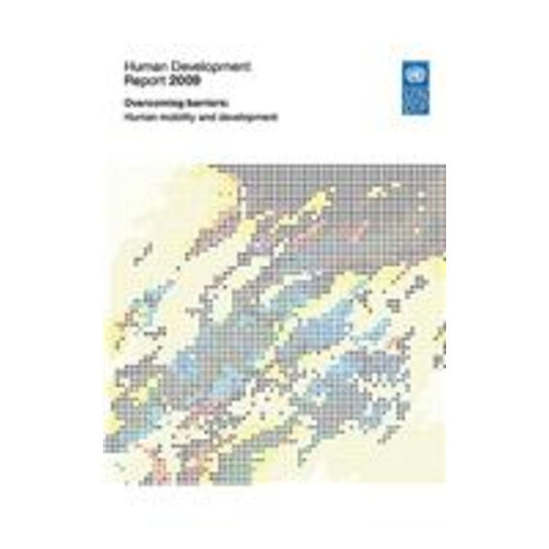 human development report 2009: overcoming barriers: human mobility and development