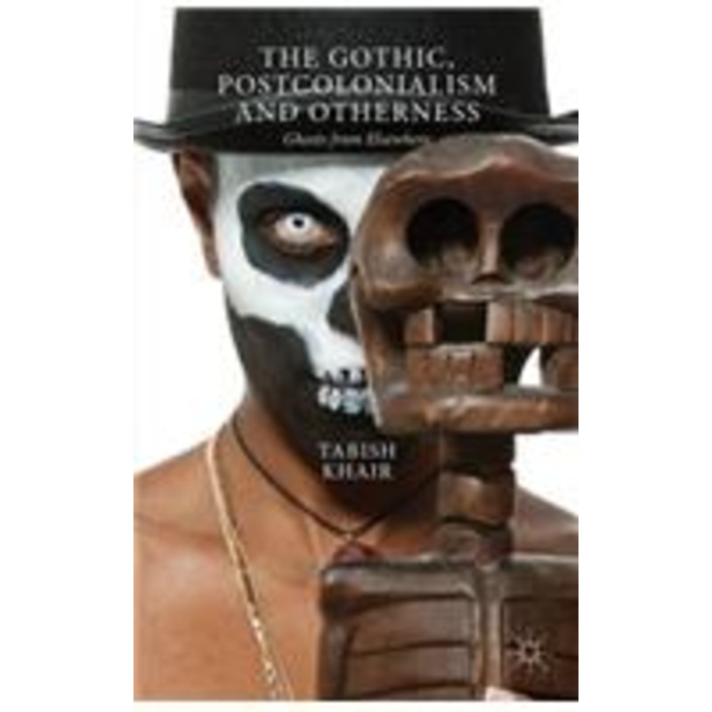 gothic, postcolonialism and otherness: ghosts from elsewhere