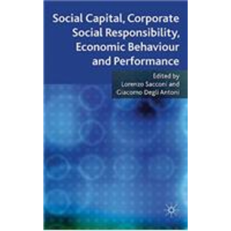 social capital, corporate social responsibility, economic behaviour and performance