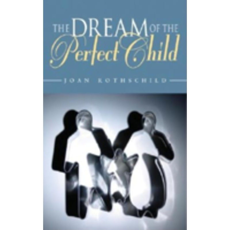 the dream of the perfect child