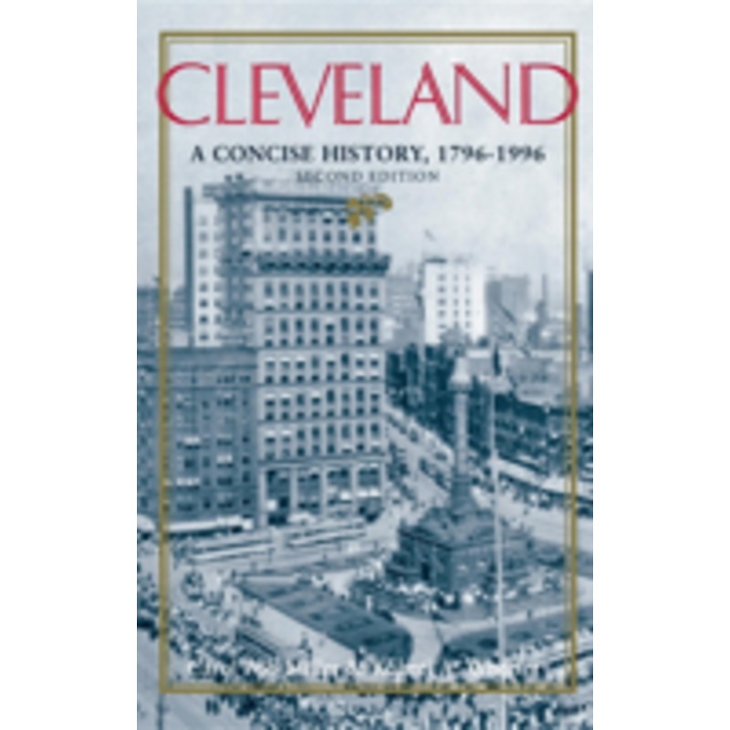 cleveland, second edition: a concise history, 1796-1996