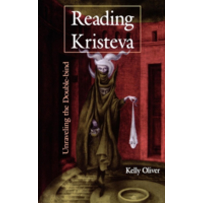 reading kristeva: unraveling the double-bind