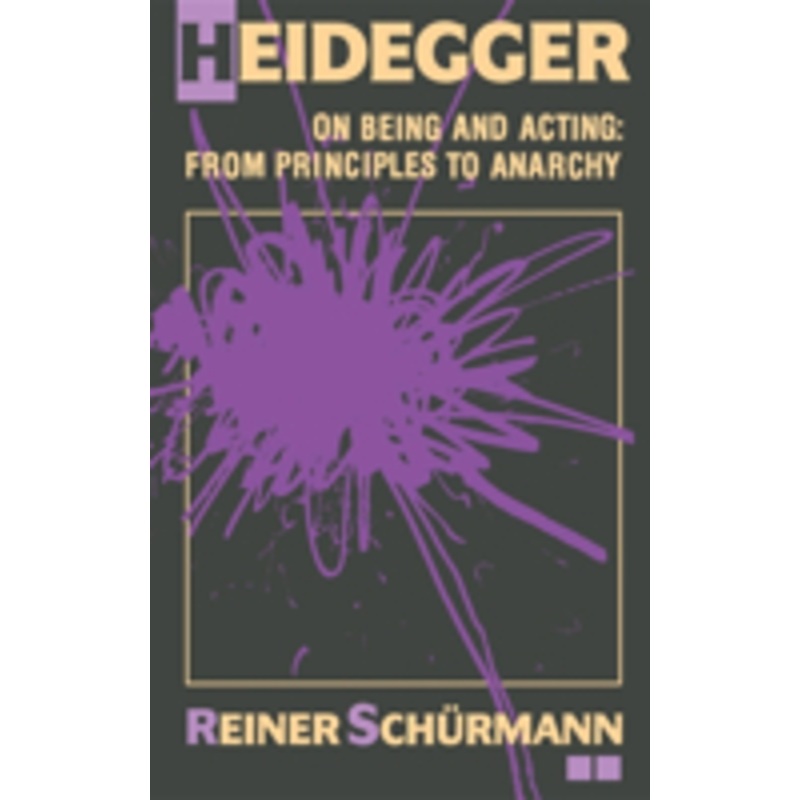 heidegger on being and acting: from principles to anarchy