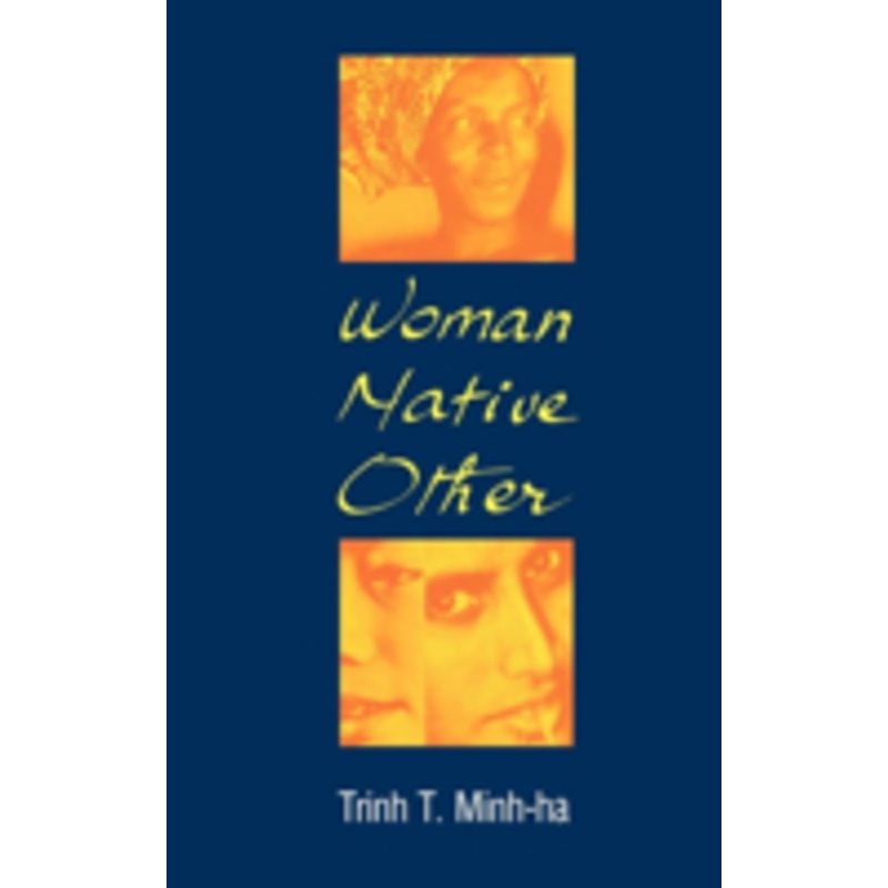 woman, native, other: writing postcoloniality and feminism