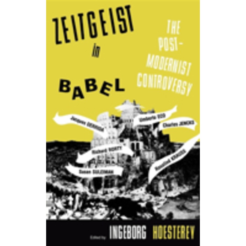 zeitgeist in babel: the postmodernist controversy
