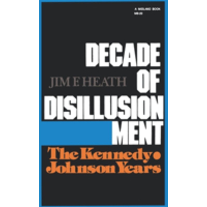 decade of disillusionment: the kennedy johnson years