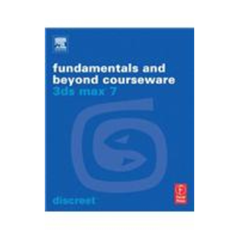 3ds max 7 fundamentals and beyond courseware [with cd-rom]