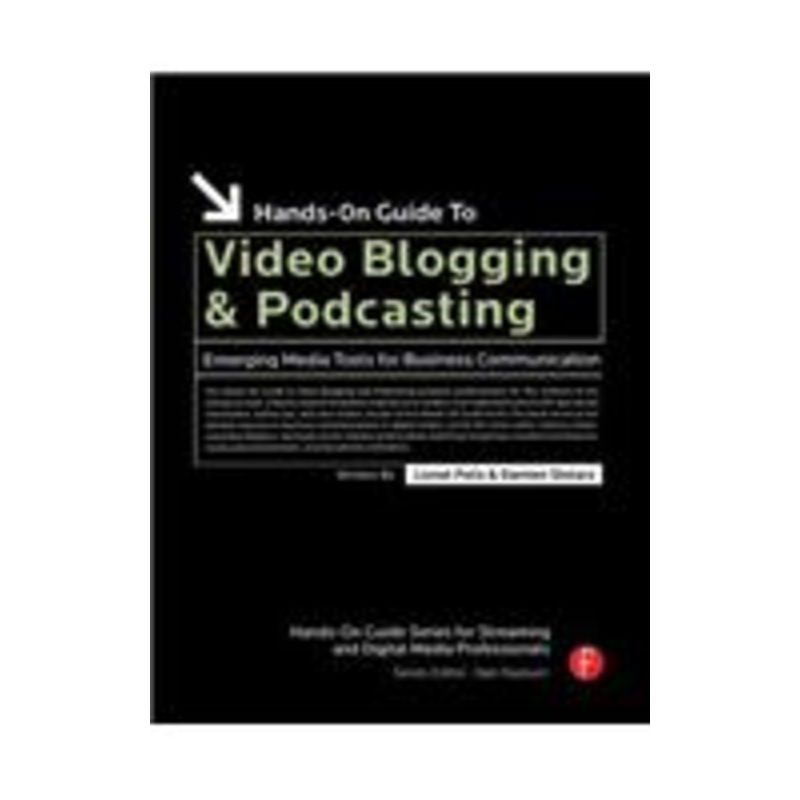 hands-on guide to video blogging and podcasting