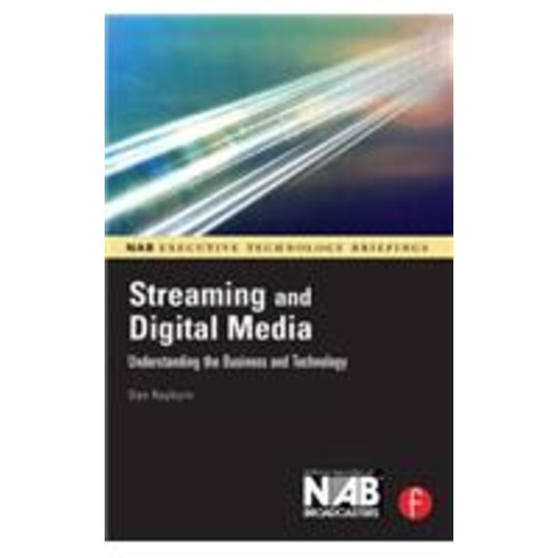 streaming and digital media: understanding the business and technology
