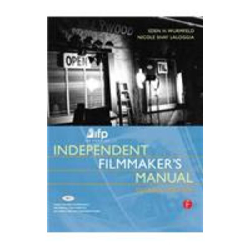 ifp/los angeles independent filmmaker’s manual