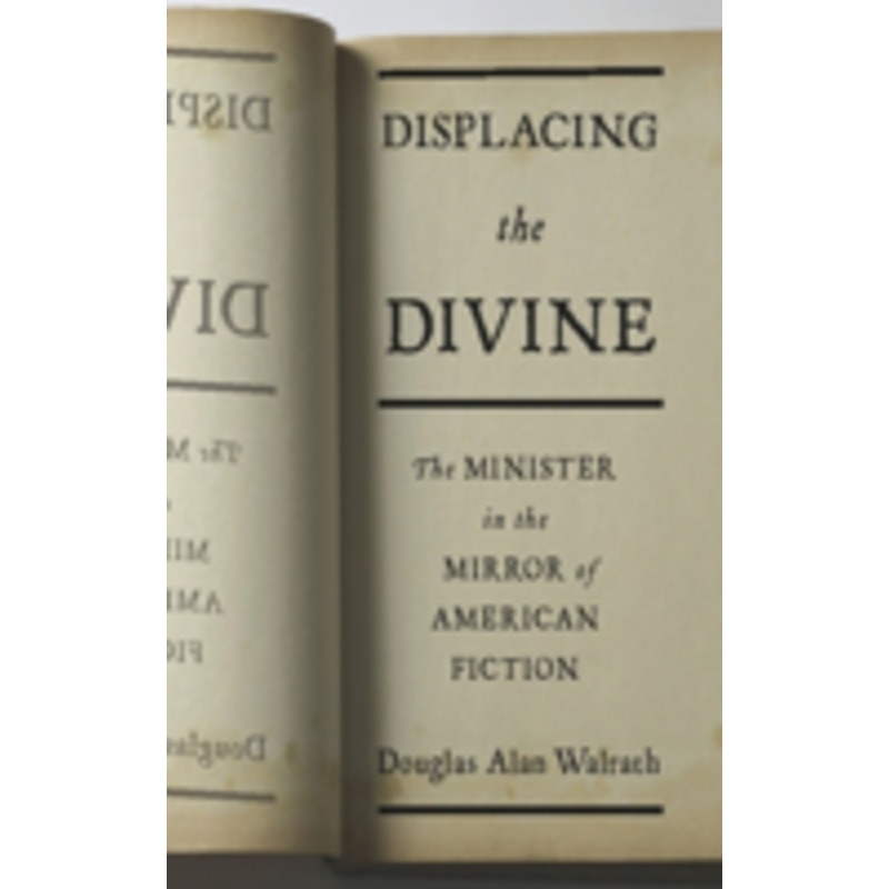 displacing the divine: the minister in the mirror of american fiction