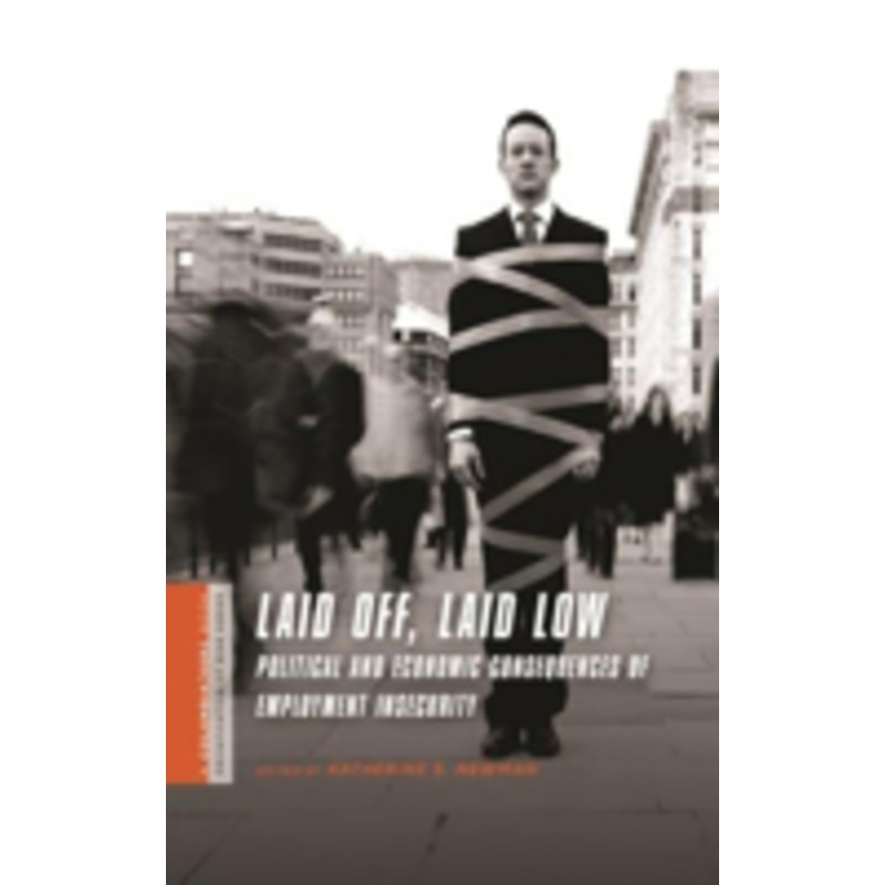 laid off, laid low: political and economic consequences of employment insecurity