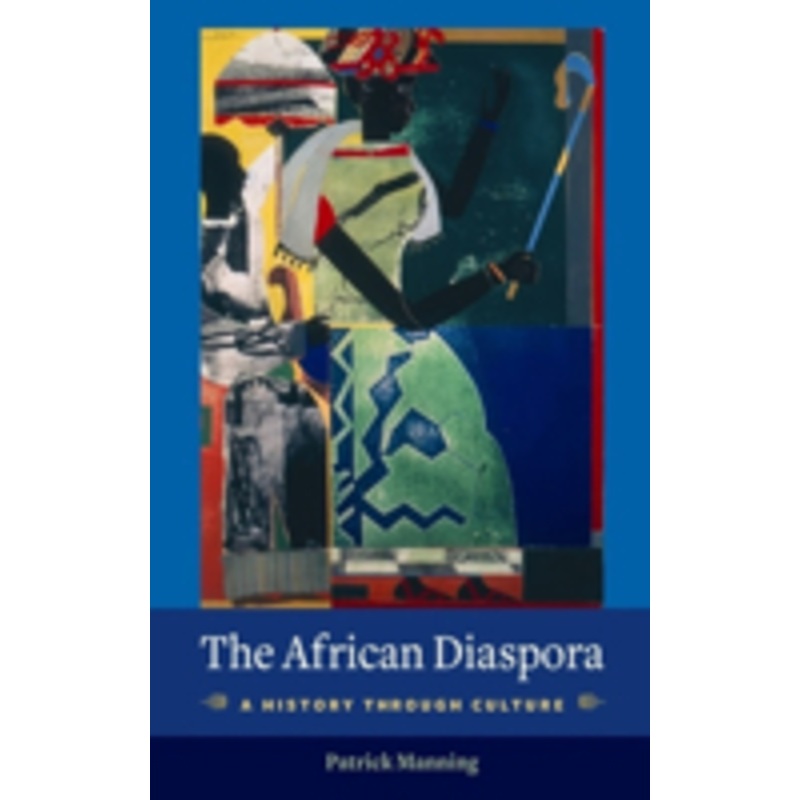the african diaspora: a history through culture