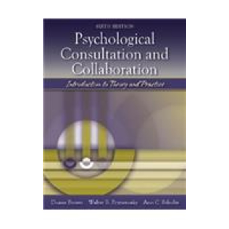 psychological consultation and collaboration: introduction to theory and practice: introduction to theory and practice