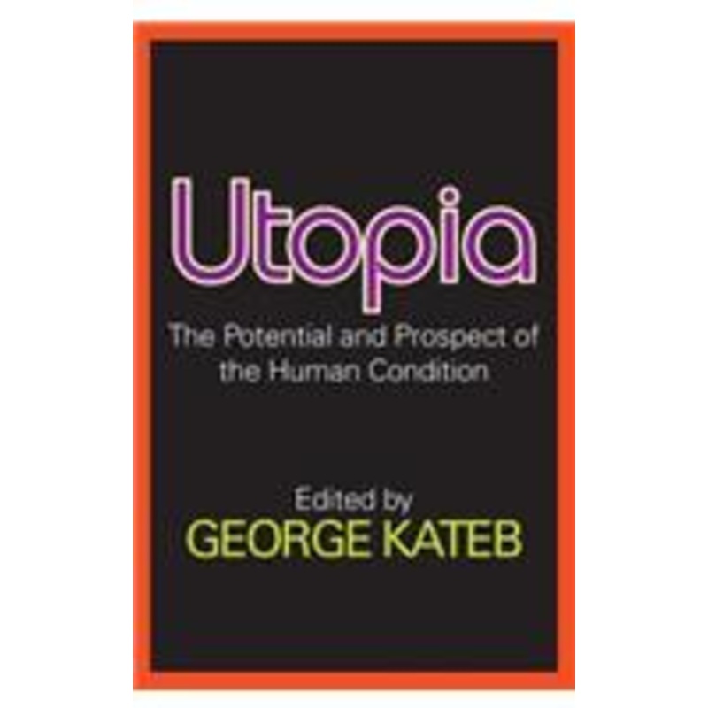 utopia: the potential and prospect of the human condition