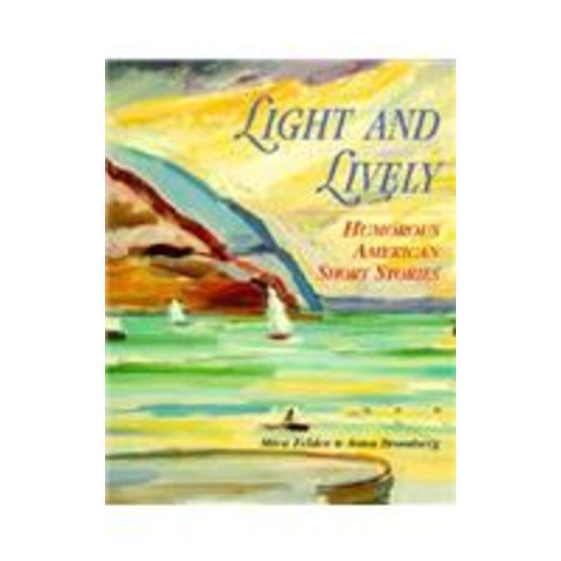 light and lively: humorous american short stories: humorous american short stories